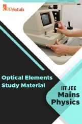 Optical Elements Study Material For IIT JEE Mains Physics Optical Elements Study Material For IIT JEE Mains Physics